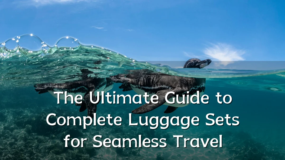 The Ultimate Guide to Complete Luggage Sets for Seamless Travel